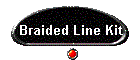 Braided Line Kit
